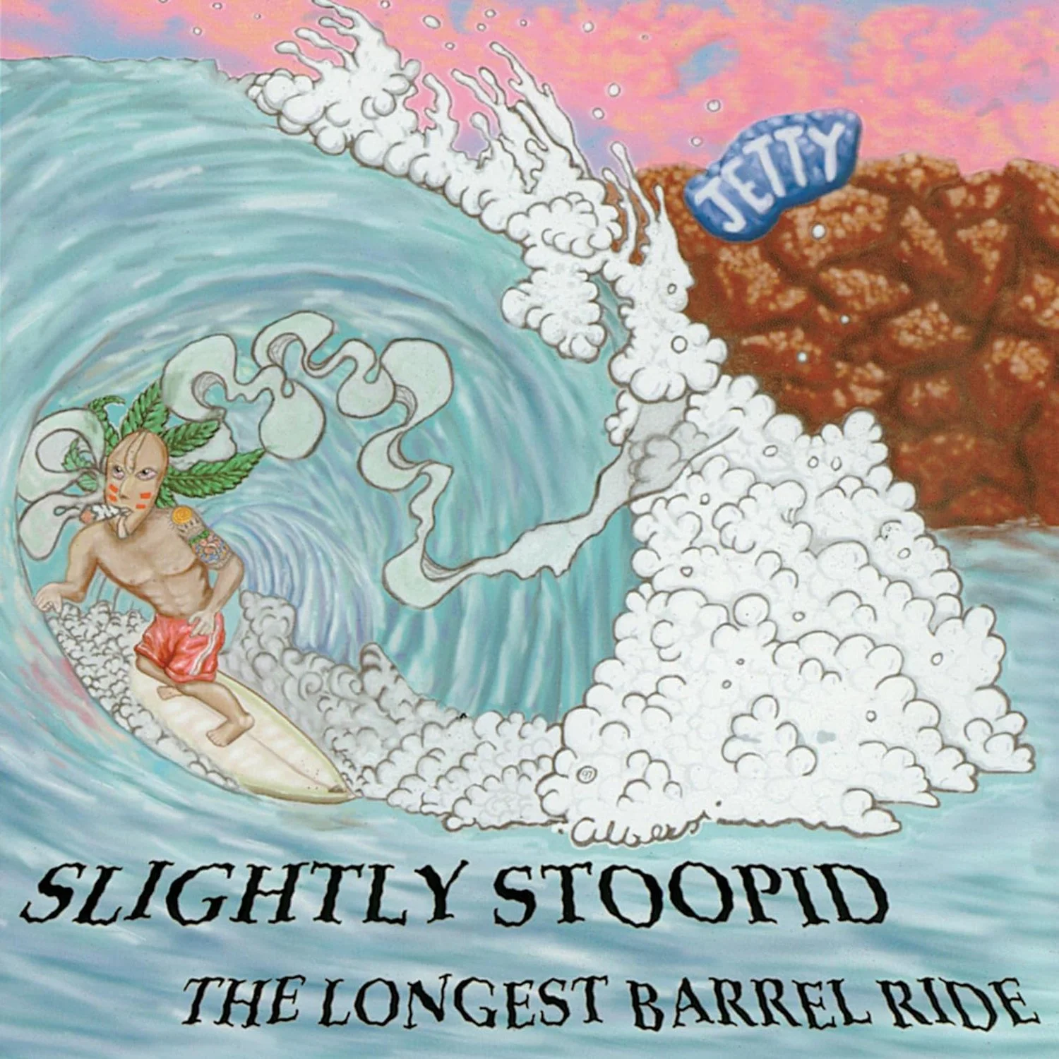 The Longest Barrel Ride — Slightly Stoopid
